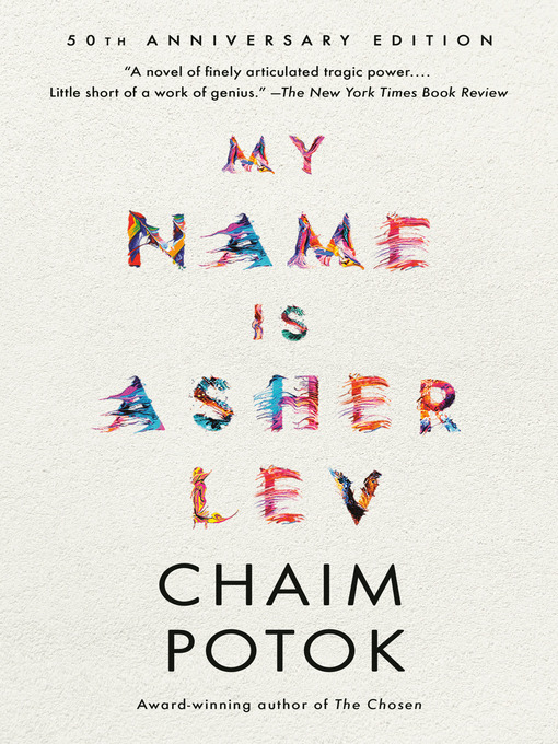 Title details for My Name Is Asher Lev by Chaim Potok - Wait list